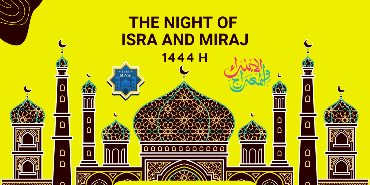 The Night of ISRA and MIRAJ | Lailatul Miraj 1444 Hijri 2023