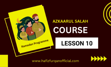 Azkaarul Salah Course Lesson 10 – Revision of Azkaarul Salah