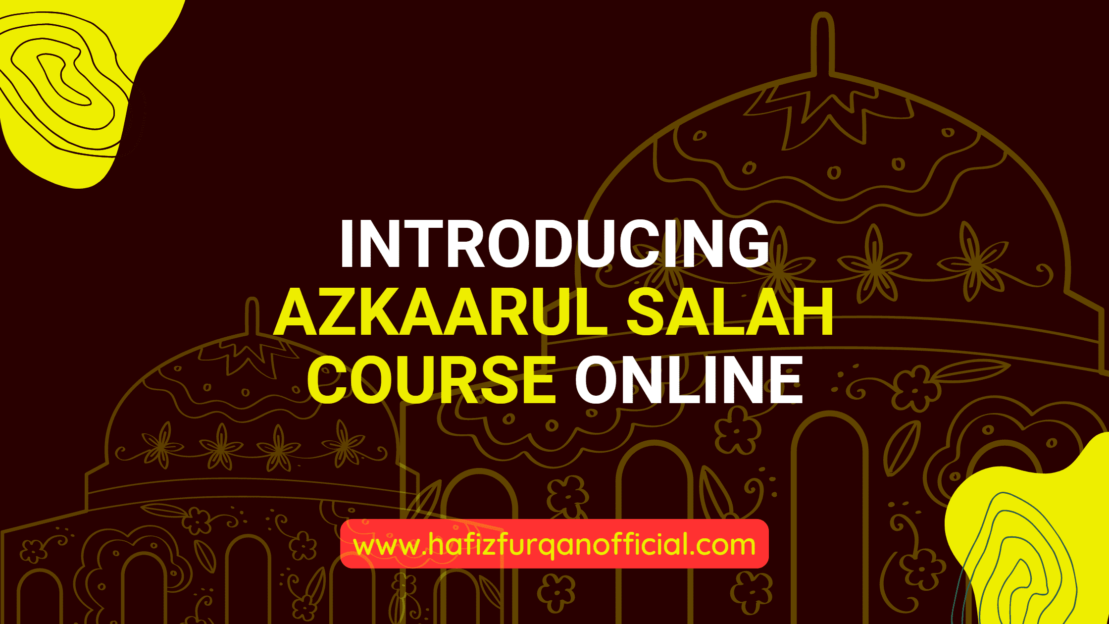 Introducing Azkaarul salah Course