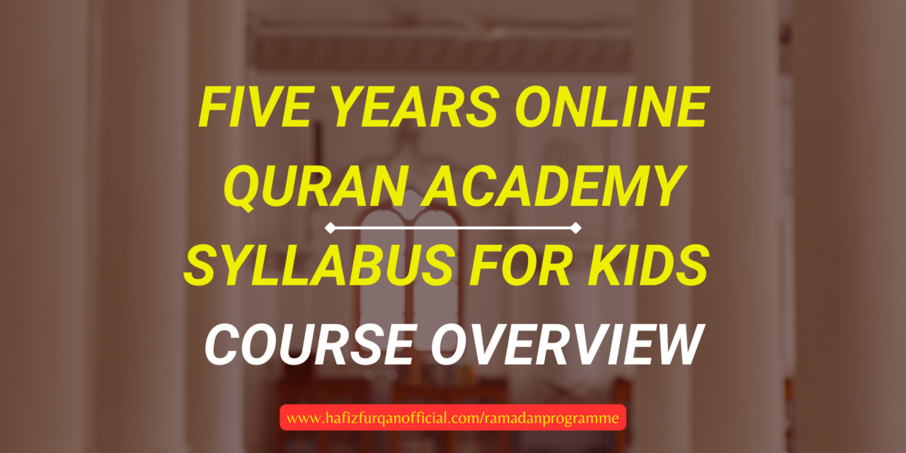 Five years online Quran academy syllabus for kids overview